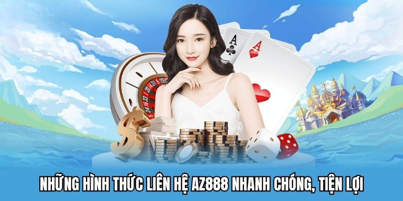 Liên Hệ AZ888 – Liên Lạc Tới Nhà Cái Đơn Giản VàLợiLợi